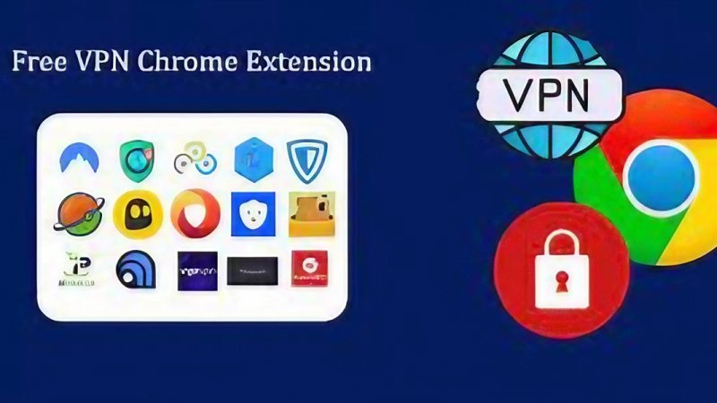 10 Top Free VPN Chrome Extensions for Safe & Private Browsing