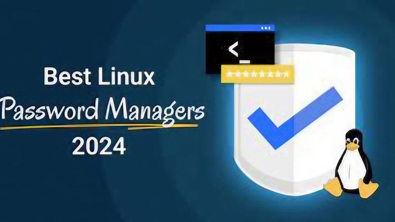 13 Top Linux Password Managers of 2024