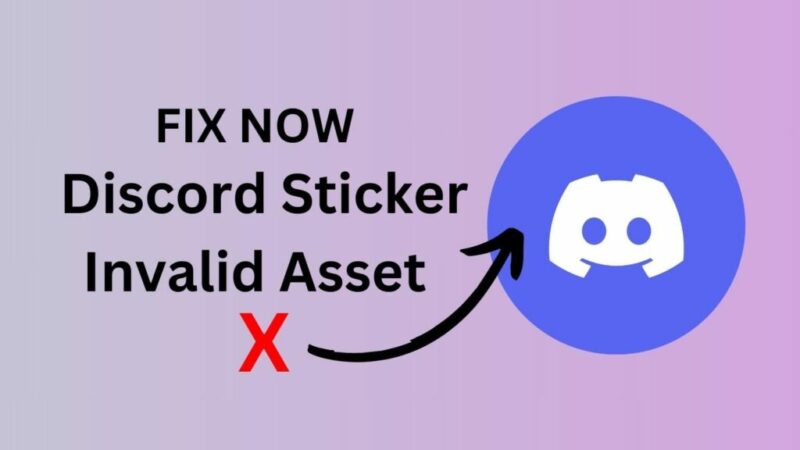 How To Fix Discord Sticker “Invalid Asset” Error (5 Fixes)